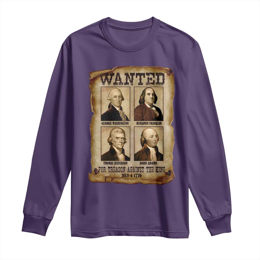 Wanted Treason Founding Fathers 1776 Long Sleeve Shirt 4th Of July Independence Day TS10 Purple Print Your Wear