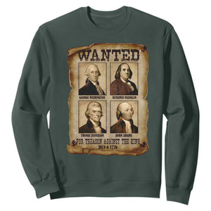 Wanted Treason Founding Fathers 1776 Sweatshirt 4th Of July Independence Day TS10 Dark Forest Green Print Your Wear