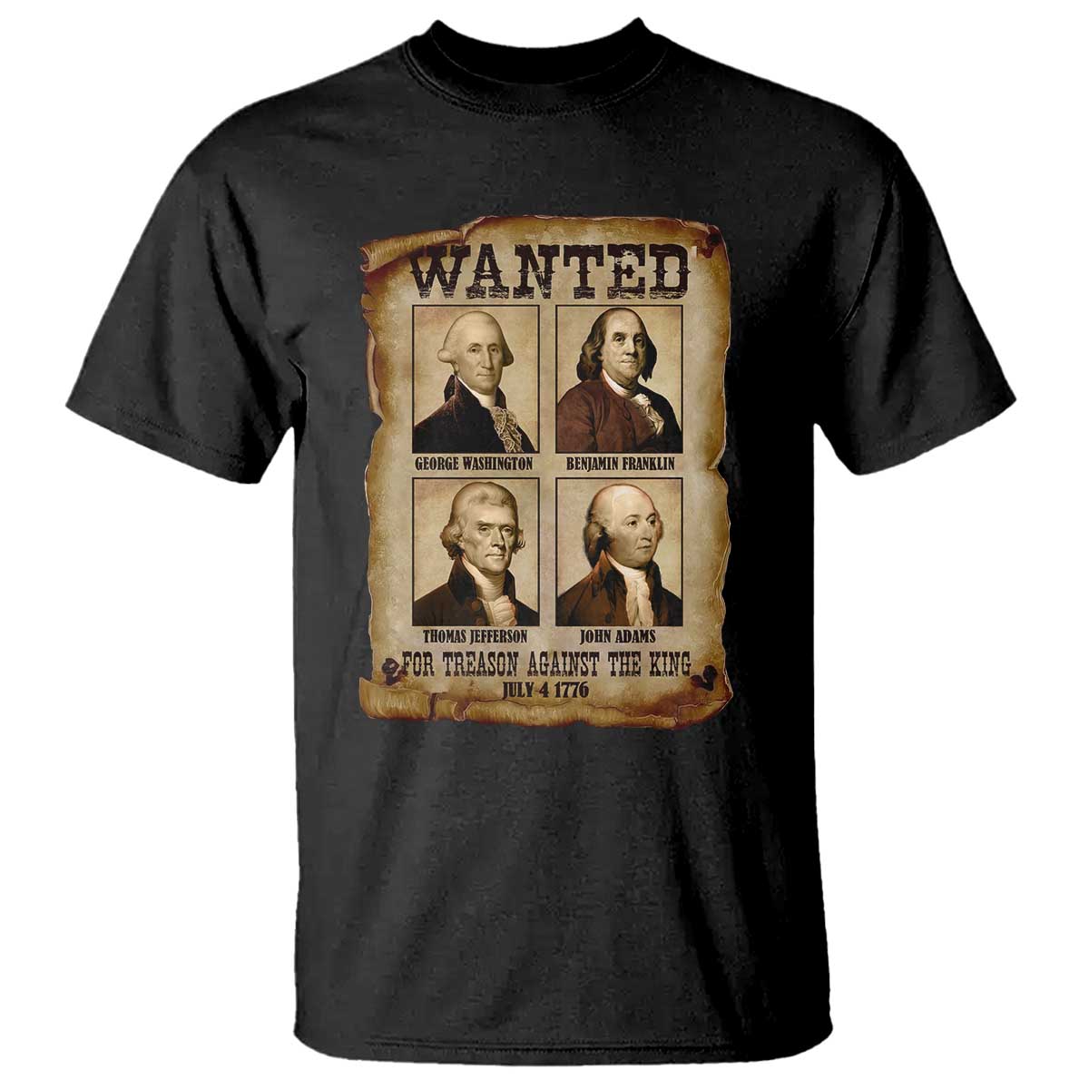 Wanted Treason Founding Fathers 1776 T Shirt 4th Of July Independence Day TS10 Black Print Your Wear