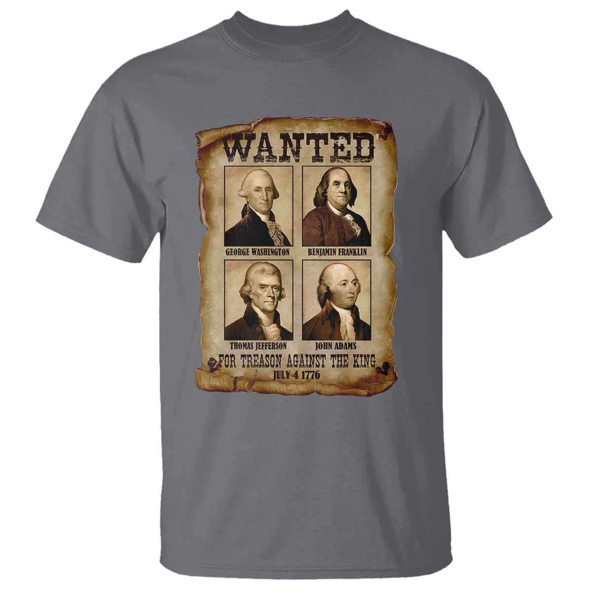 Wanted Treason Founding Fathers 1776 T Shirt 4th Of July Independence Day TS10 Charcoal Print Your Wear
