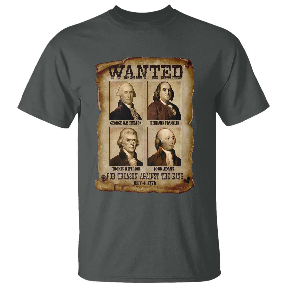 Wanted Treason Founding Fathers 1776 T Shirt 4th Of July Independence Day TS10 Dark Heather Print Your Wear