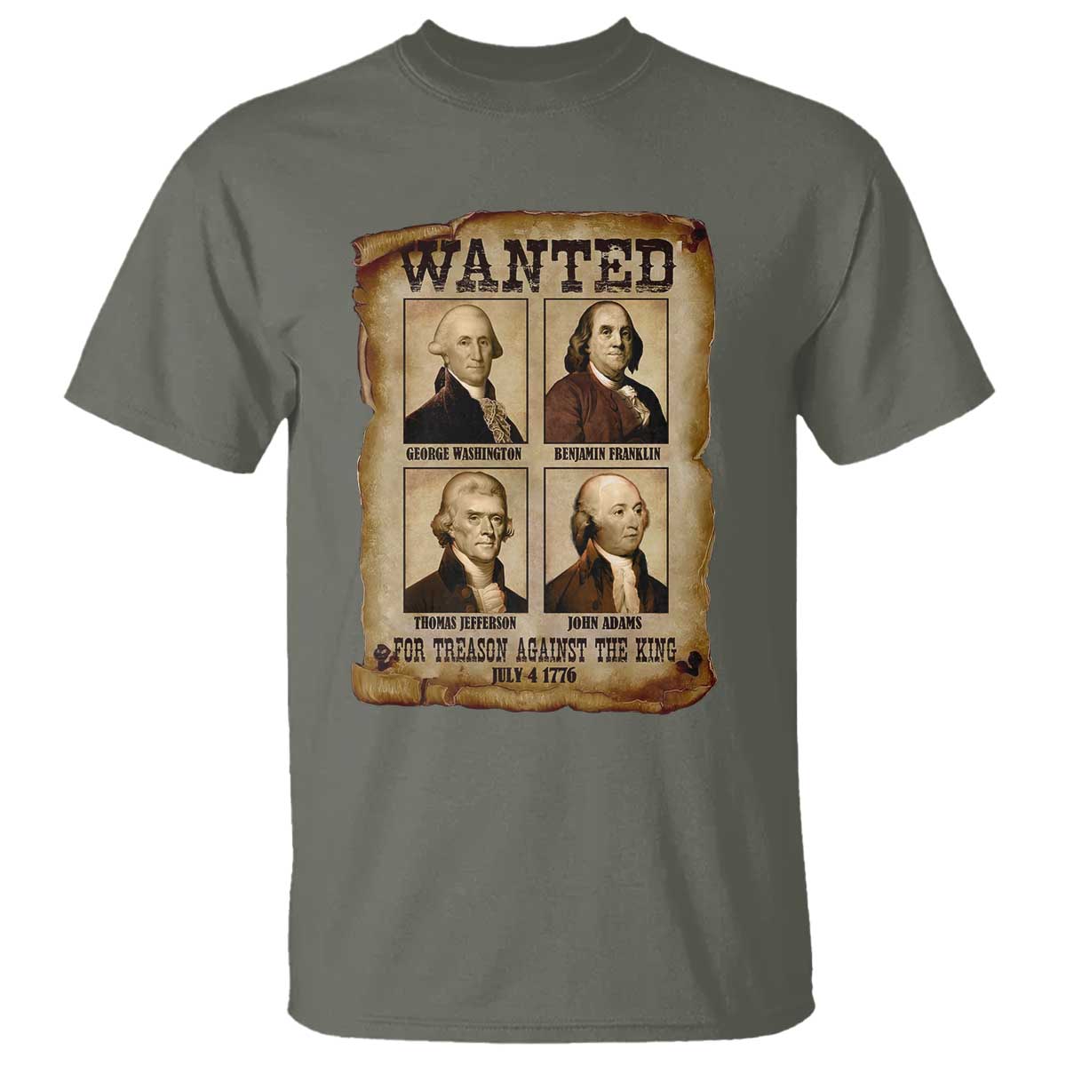 Wanted Treason Founding Fathers 1776 T Shirt 4th Of July Independence Day TS10 Military Green Print Your Wear
