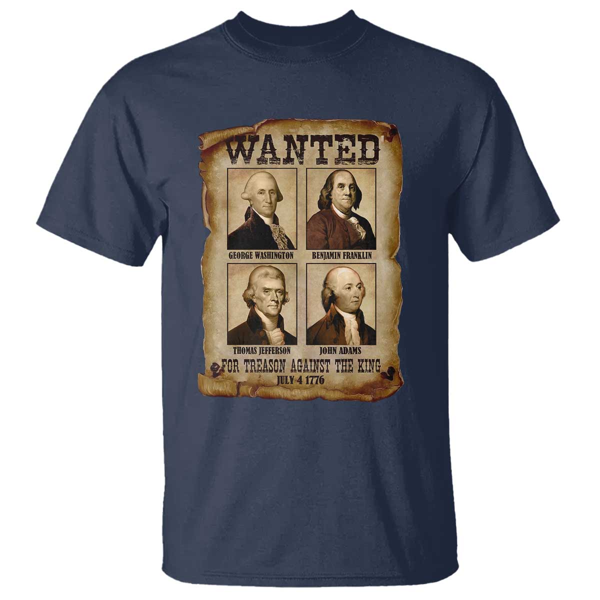 Wanted Treason Founding Fathers 1776 T Shirt 4th Of July Independence Day TS10 Navy Print Your Wear