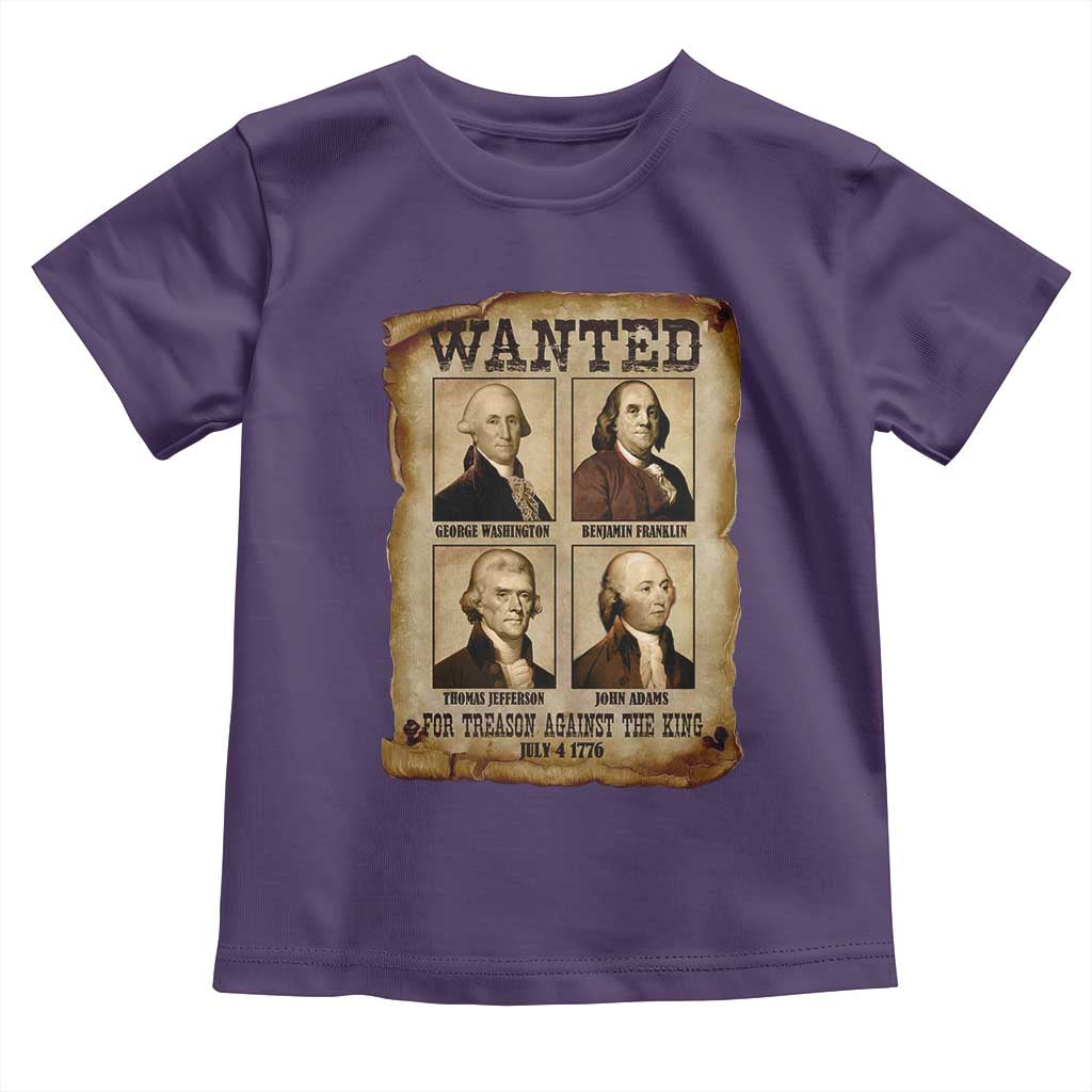 Wanted Treason Founding Fathers 1776 Toddler T Shirt 4th Of July Independence Day TS10 Purple Print Your Wear