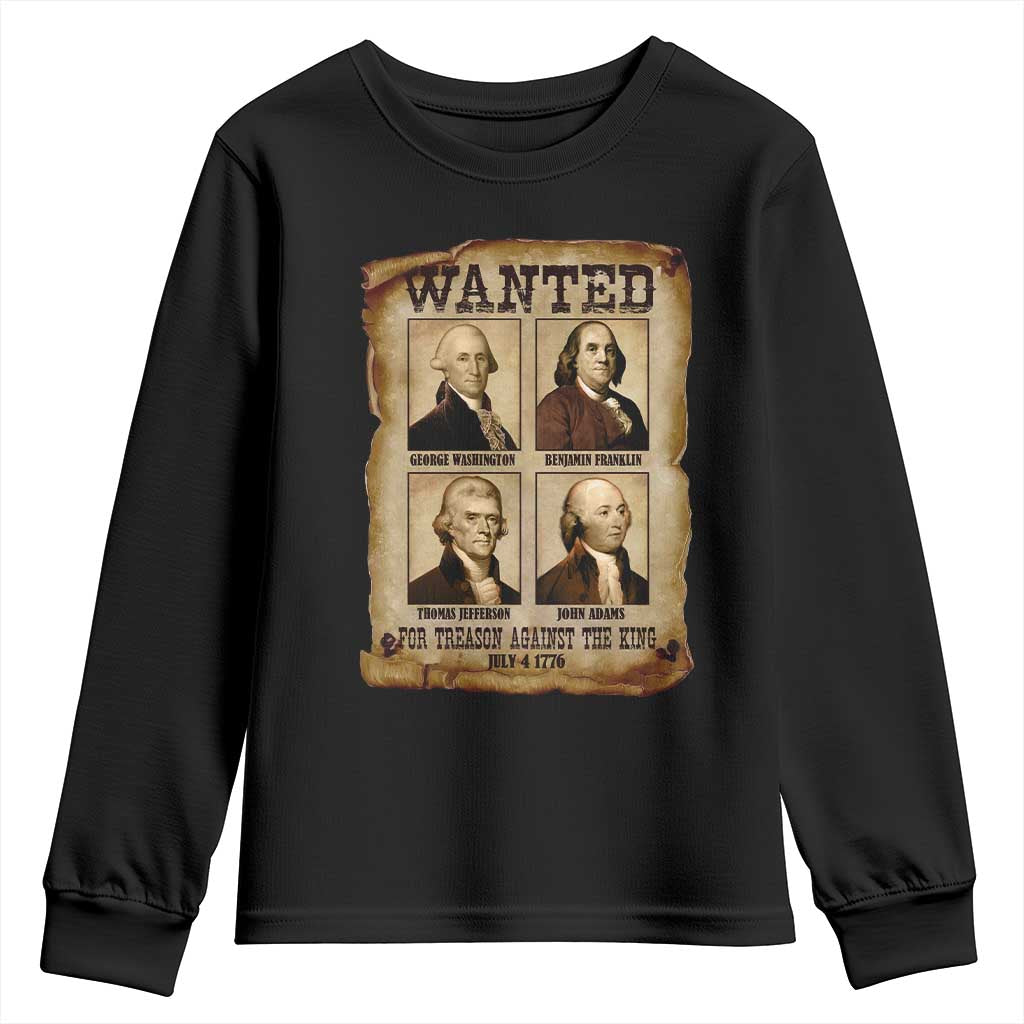 Wanted Treason Founding Fathers 1776 Youth Sweatshirt 4th Of July Independence Day TS10 Black Print Your Wear