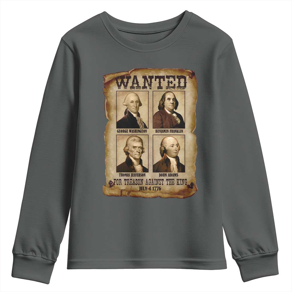 Wanted Treason Founding Fathers 1776 Youth Sweatshirt 4th Of July Independence Day TS10 Dark Heather Print Your Wear