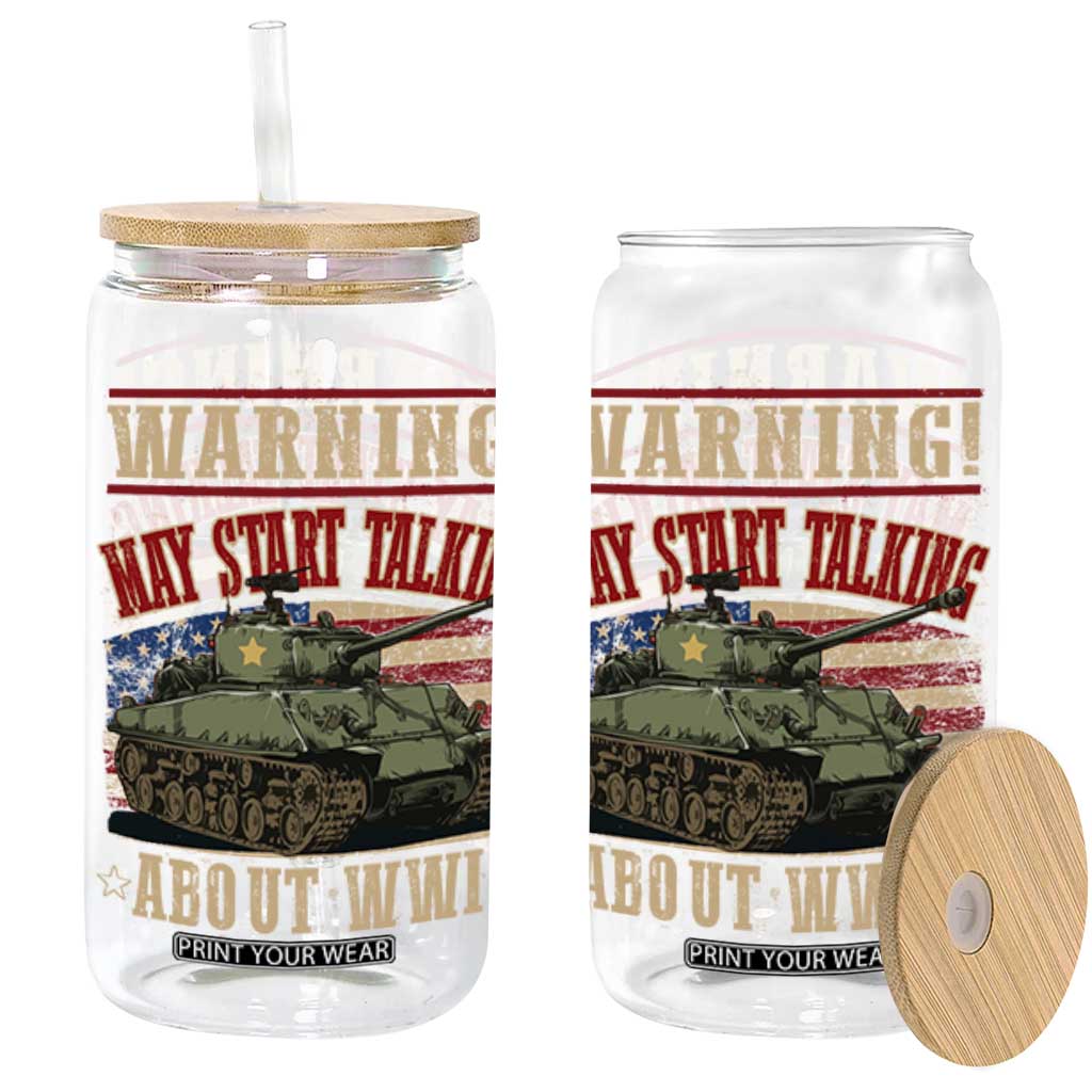 Warning May Start Talking About WWII Glass Can American Flag Tank TS11 Black Print Your Wear