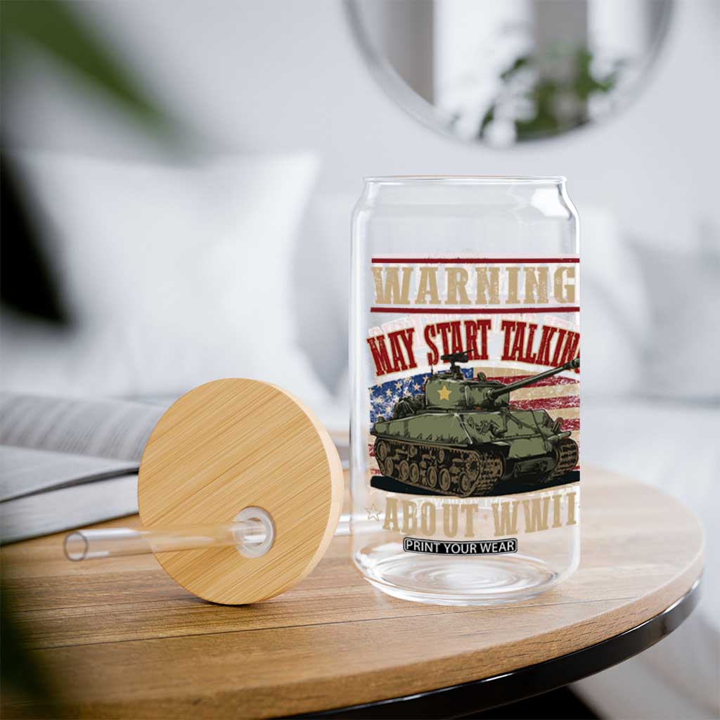 Warning May Start Talking About WWII Glass Can American Flag Tank TS11 Print Your Wear
