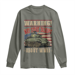 Warning May Start Talking About WWII Long Sleeve Shirt American Flag Tank TS11 Military Green Print Your Wear