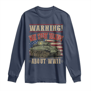 Warning May Start Talking About WWII Long Sleeve Shirt American Flag Tank TS11 Navy Print Your Wear