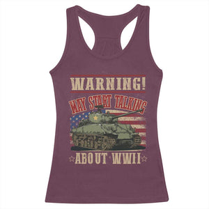 Warning May Start Talking About WWII Racerback Tank Top American Flag Tank TS11 Maroon Print Your Wear