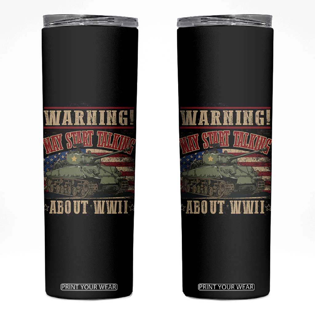 Warning May Start Talking About WWII Skinny Tumbler American Flag Tank TS11 Black Print Your Wear
