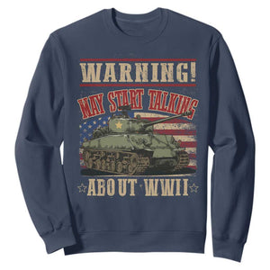 Warning May Start Talking About WWII Sweatshirt American Flag Tank TS11 Navy Print Your Wear