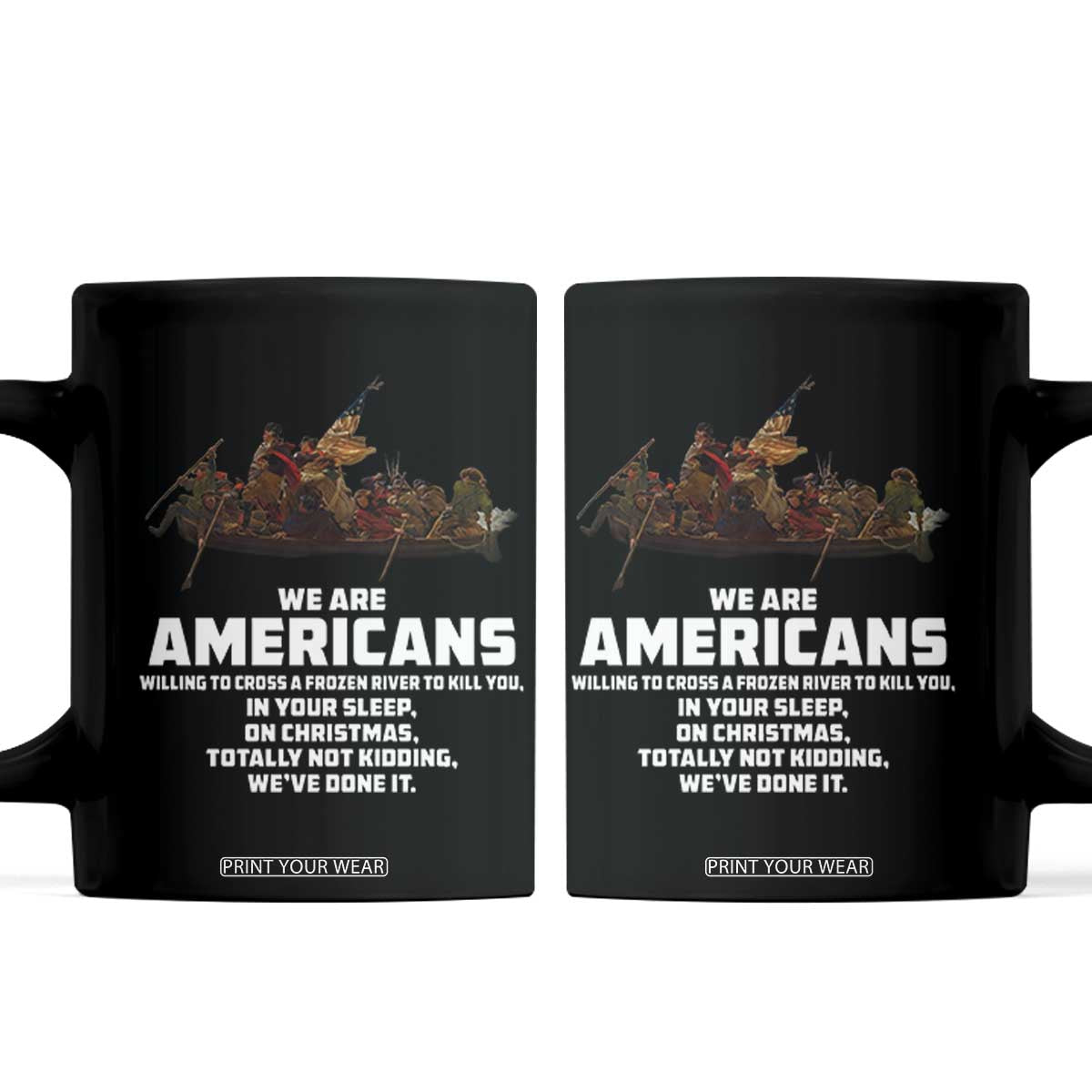 We Are Americans Funny Patriotic Coffee Mug Revolutionary War TS02 Black Print Your Wear