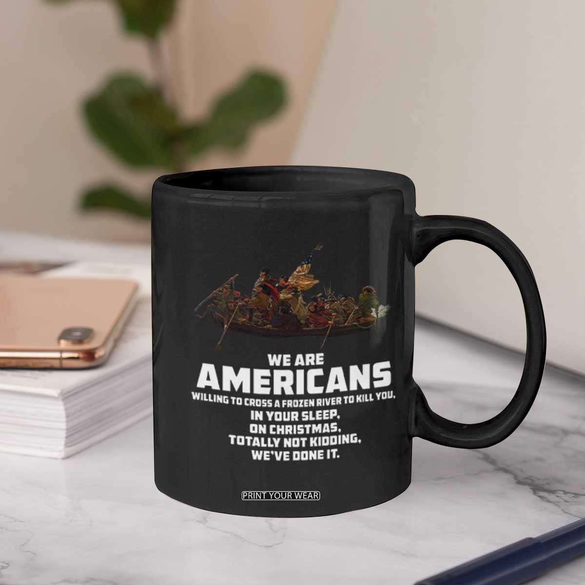 We Are Americans Funny Patriotic Coffee Mug Revolutionary War TS02 Print Your Wear