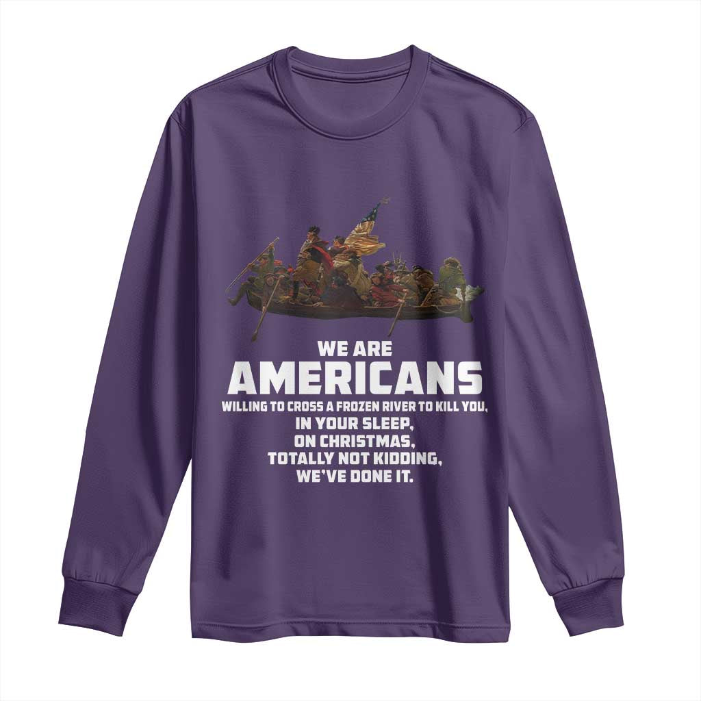 We Are Americans Funny Patriotic Long Sleeve Shirt Revolutionary War TS02 Purple Print Your Wear