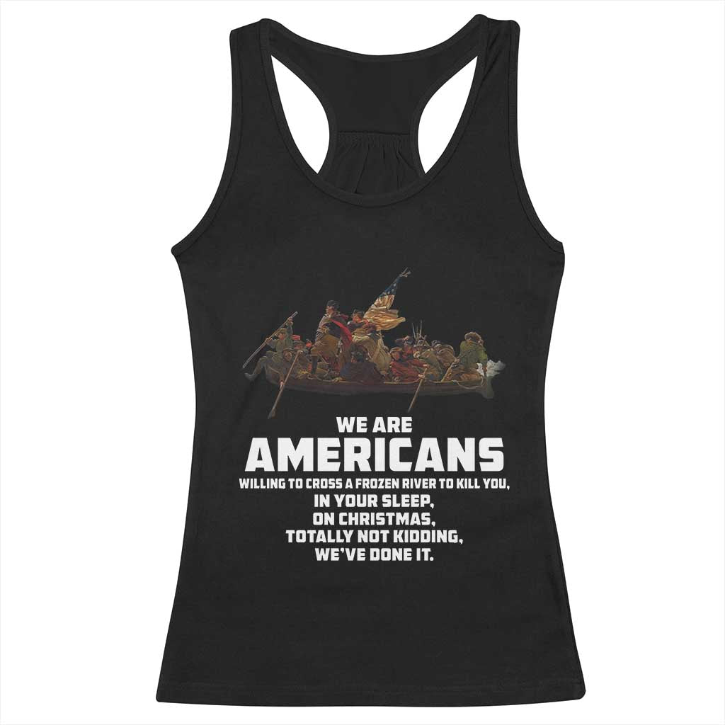 We Are Americans Funny Patriotic Racerback Tank Top Revolutionary War TS02 Black Print Your Wear