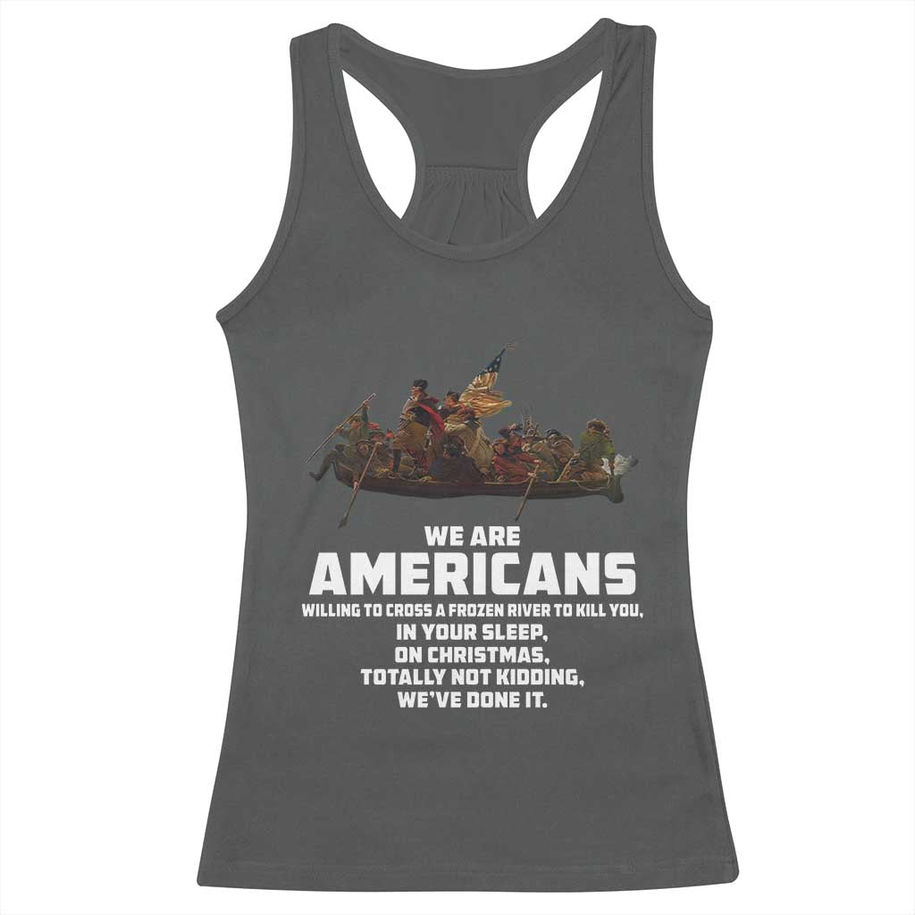 We Are Americans Funny Patriotic Racerback Tank Top Revolutionary War TS02 Dark Heather Print Your Wear