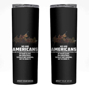 We Are Americans Funny Patriotic Skinny Tumbler Revolutionary War TS02 Black Print Your Wear