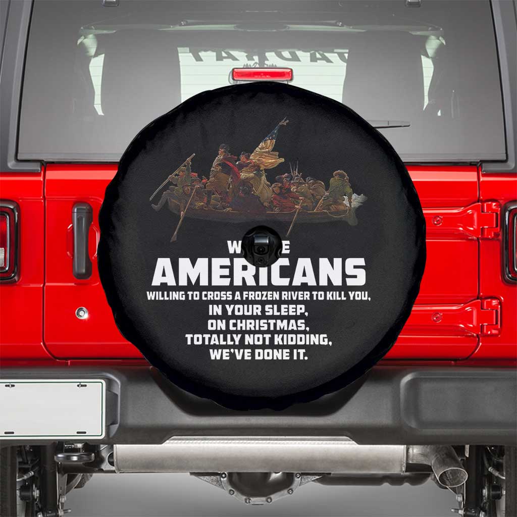 We Are Americans Funny Patriotic Spare Tire Cover Revolutionary War TS02 Black Print Your Wear