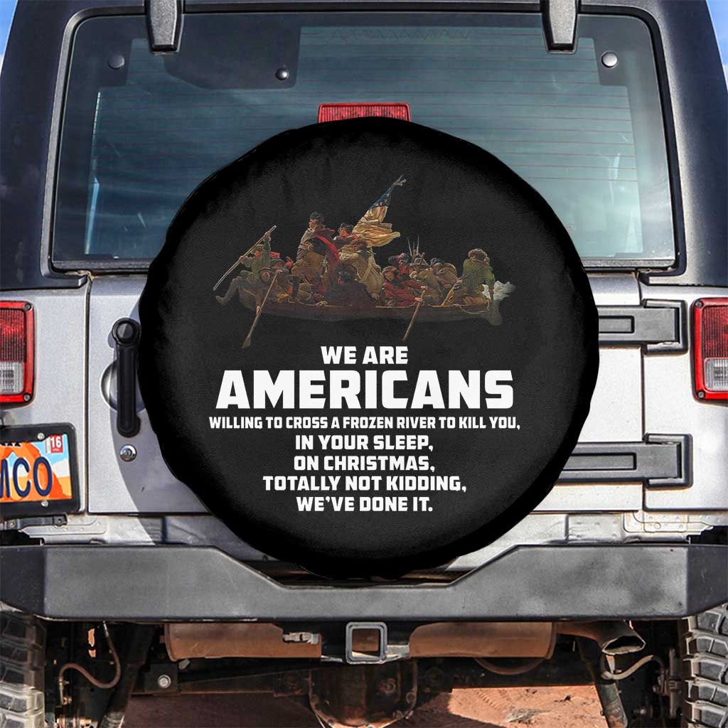 We Are Americans Funny Patriotic Spare Tire Cover Revolutionary War TS02 No hole Black Print Your Wear