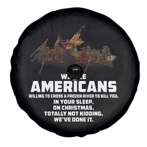 We Are Americans Funny Patriotic Spare Tire Cover Revolutionary War TS02 Print Your Wear