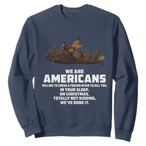 We Are Americans Funny Patriotic Sweatshirt Revolutionary War TS02 Navy Print Your Wear