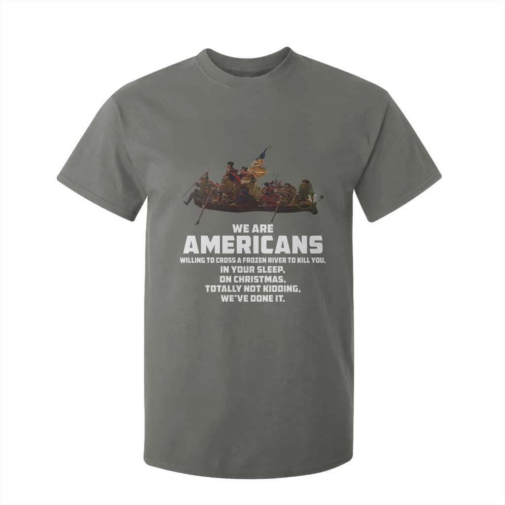 We Are Americans Funny Patriotic T Shirt For Kid Revolutionary War TS02 Military Green Print Your Wear