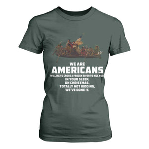 We Are Americans Funny Patriotic T Shirt For Women Revolutionary War TS02 Dark Forest Green Print Your Wear
