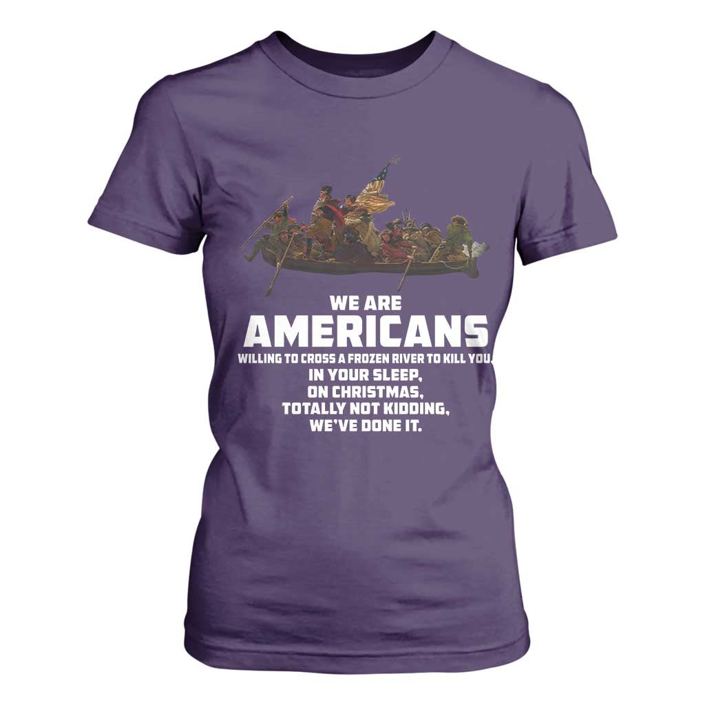 We Are Americans Funny Patriotic T Shirt For Women Revolutionary War TS02 Purple Print Your Wear