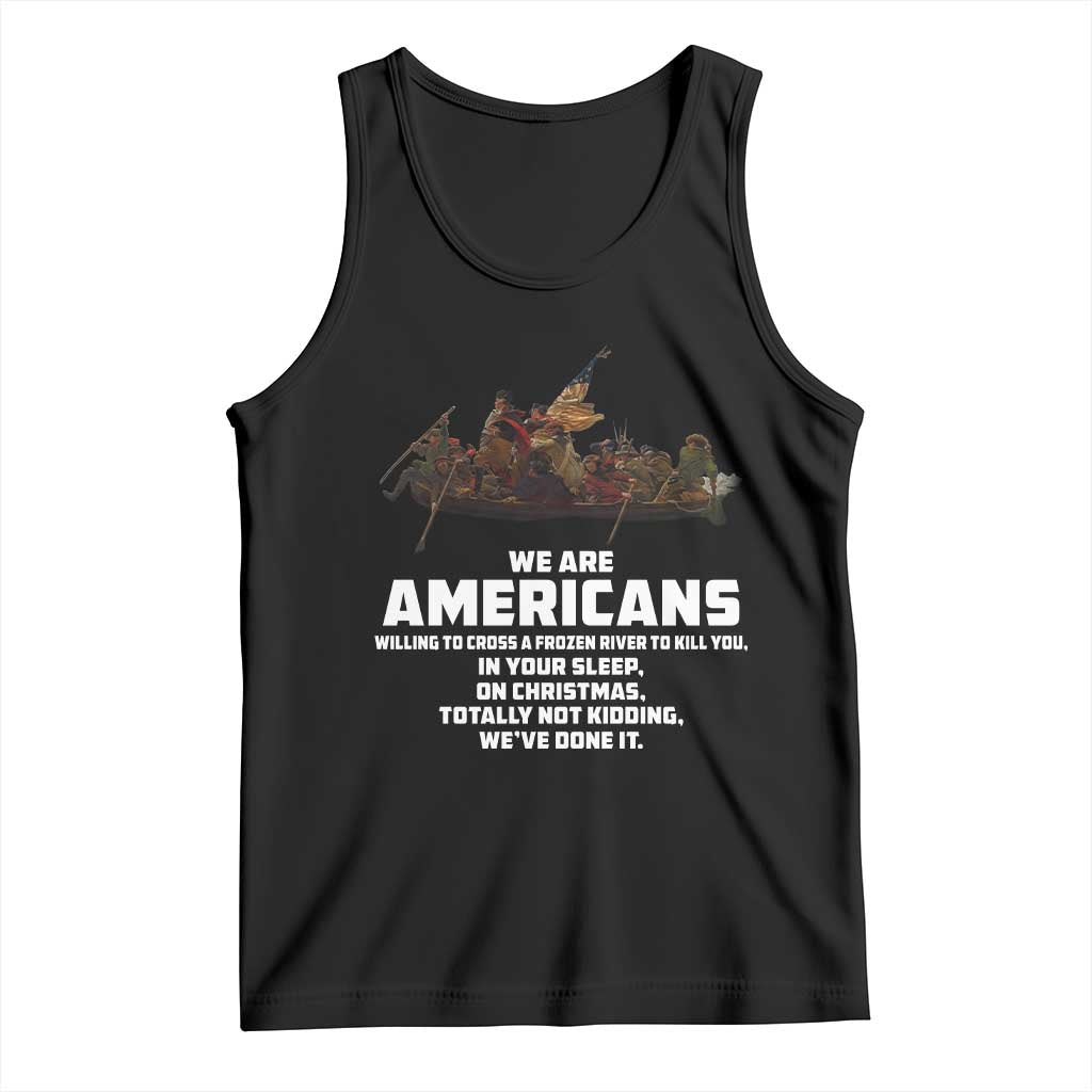 We Are Americans Funny Patriotic Tank Top Revolutionary War TS02 Black Print Your Wear