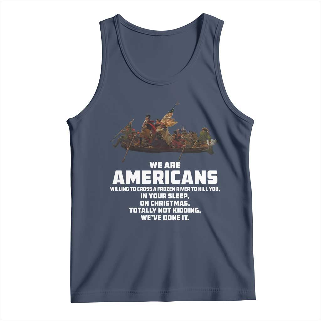 We Are Americans Funny Patriotic Tank Top Revolutionary War TS02 Navy Print Your Wear