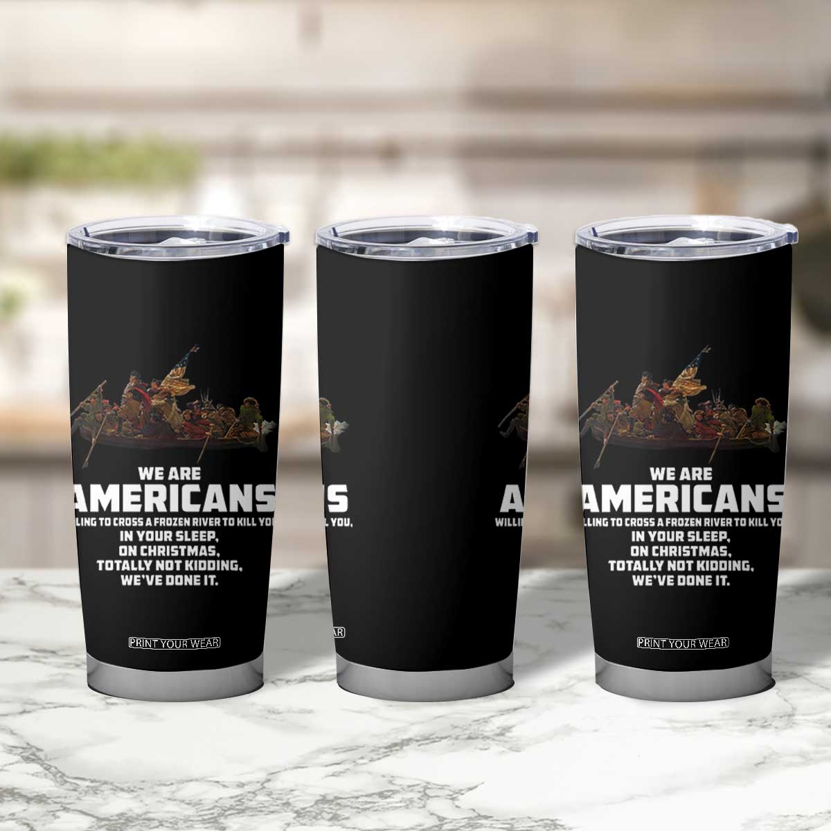 We Are Americans Funny Patriotic Tumbler Cup Revolutionary War TS02 Print Your Wear