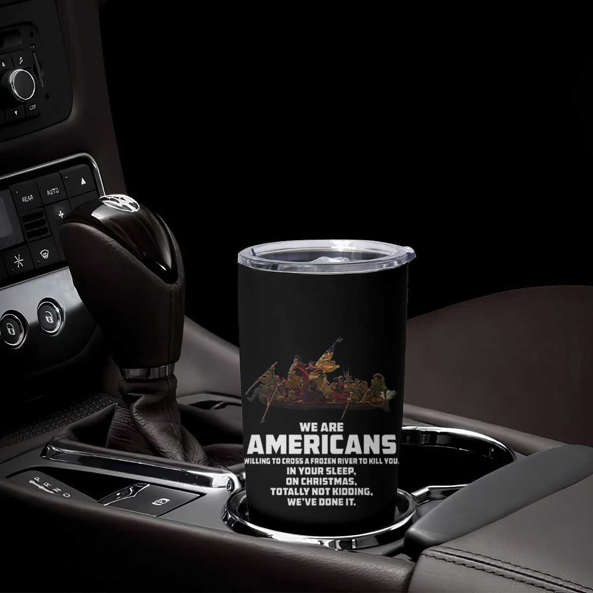 We Are Americans Funny Patriotic Tumbler Cup Revolutionary War TS02 Print Your Wear