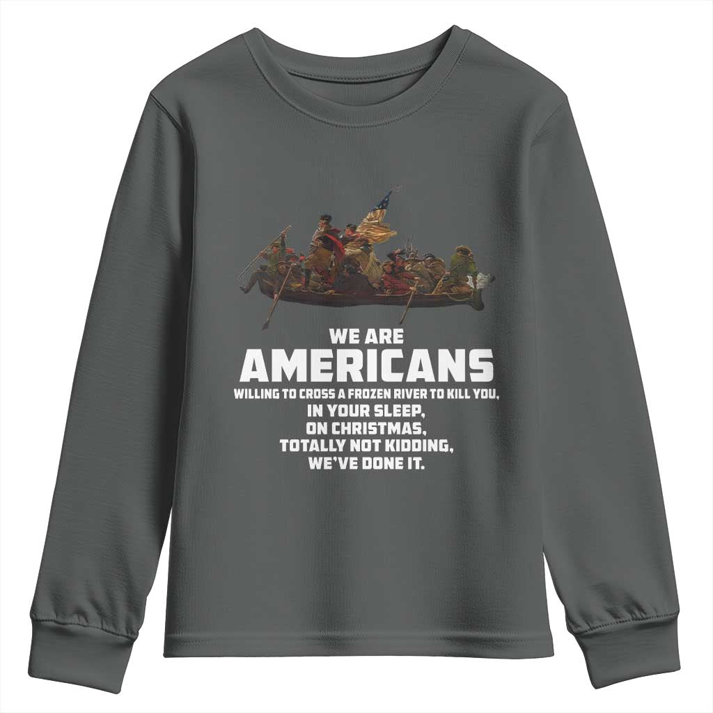 We Are Americans Funny Patriotic Youth Sweatshirt Revolutionary War TS02 Dark Heather Print Your Wear