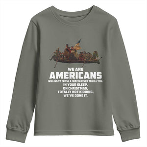 We Are Americans Funny Patriotic Youth Sweatshirt Revolutionary War TS02 Military Green Print Your Wear