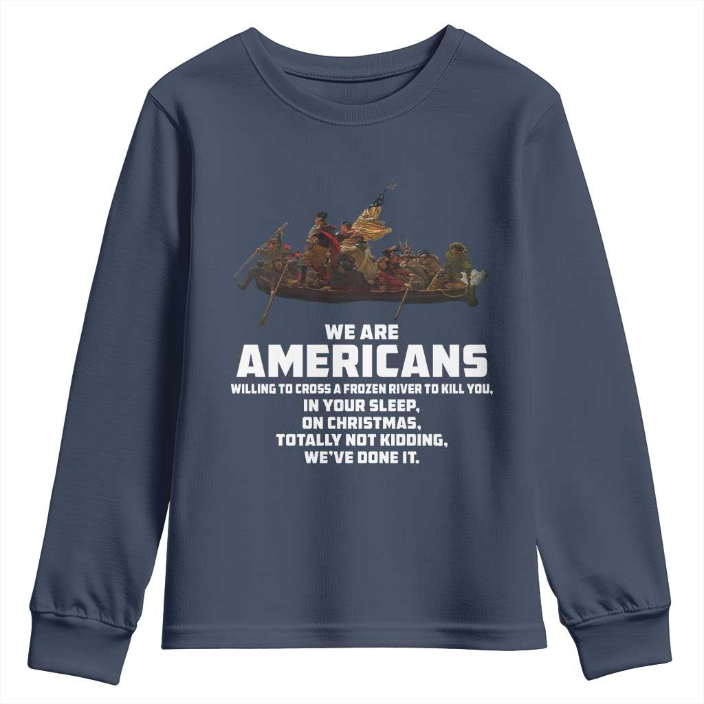 We Are Americans Funny Patriotic Youth Sweatshirt Revolutionary War TS02 Navy Print Your Wear