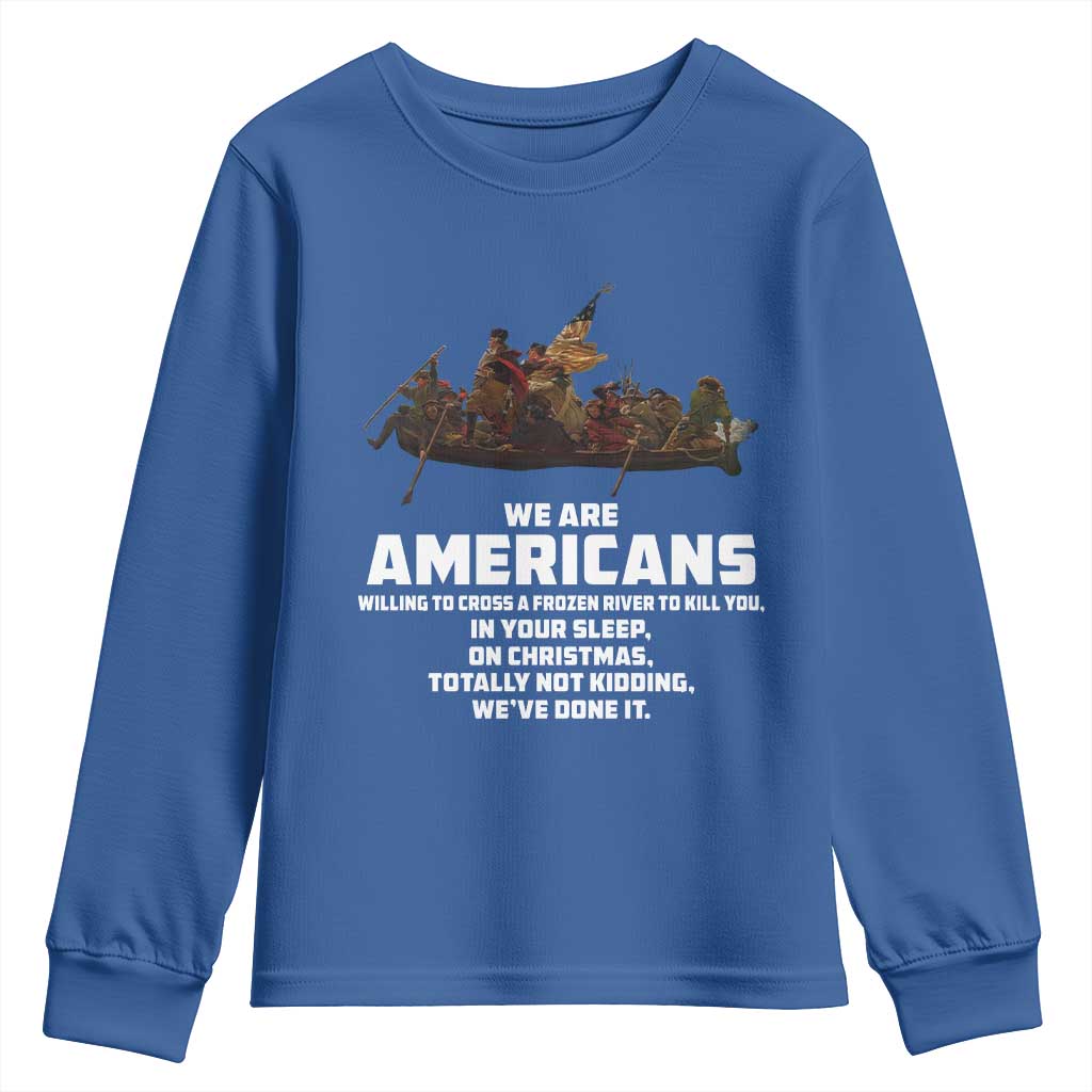 We Are Americans Funny Patriotic Youth Sweatshirt Revolutionary War TS02 Royal Blue Print Your Wear