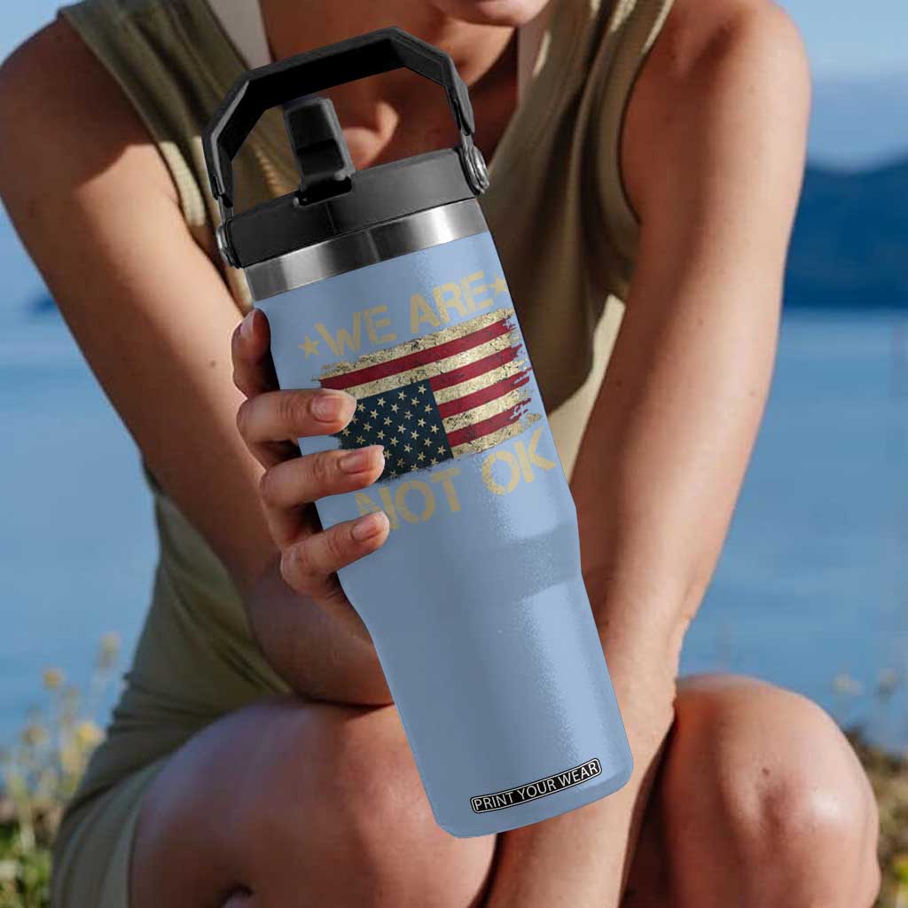 We Are Not Ok American Flag Upside Down Flip Straw Tumbler TS09 One Size: 30 oz Light Blue Print Your Wear