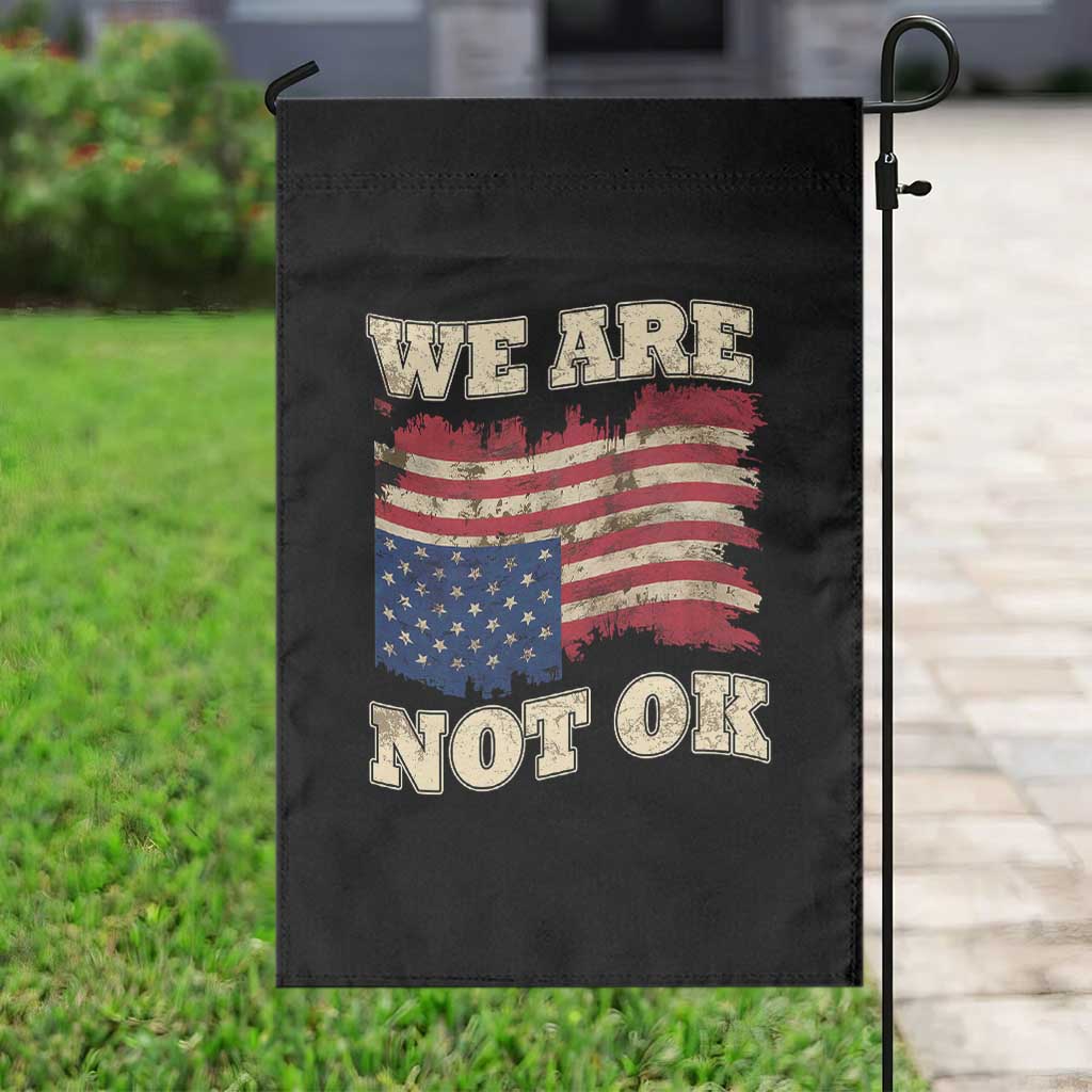 We Are Not Ok Garden Flag Upside down American USA Flag TS10 Print Your Wear