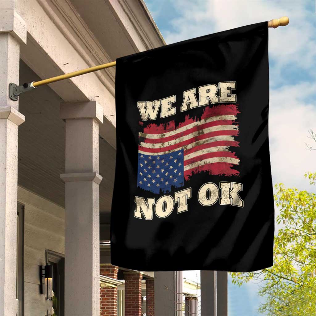 We Are Not Ok Garden Flag Upside down American USA Flag TS10 Print Your Wear