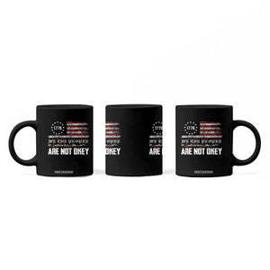 We Are Not Okay Coffee Mug US Flag We The People TS10 Print Your Wear