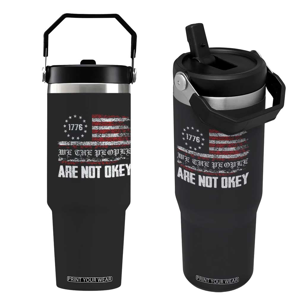 We Are Not Okay Flip Straw Tumbler US Flag We The People TS10 One Size: 30 oz Black Print Your Wear