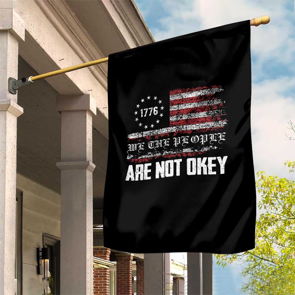 We Are Not Okay Garden Flag US Flag We The People TS10 Print Your Wear