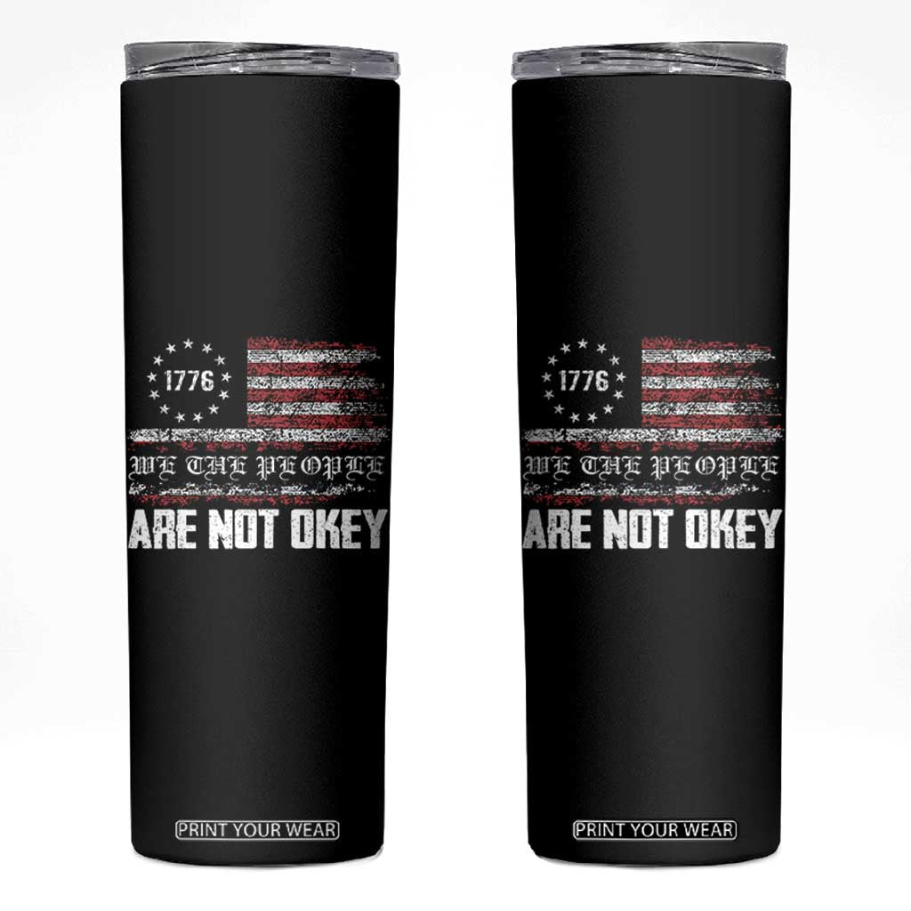 We Are Not Okay Skinny Tumbler US Flag We The People TS10 Black Print Your Wear