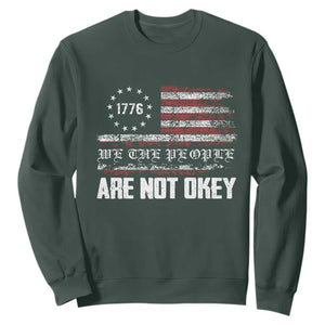 We Are Not Okay Sweatshirt US Flag We The People TS10 Dark Forest Green Print Your Wear