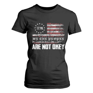 We Are Not Okay T Shirt For Women US Flag We The People TS10 Black Print Your Wear