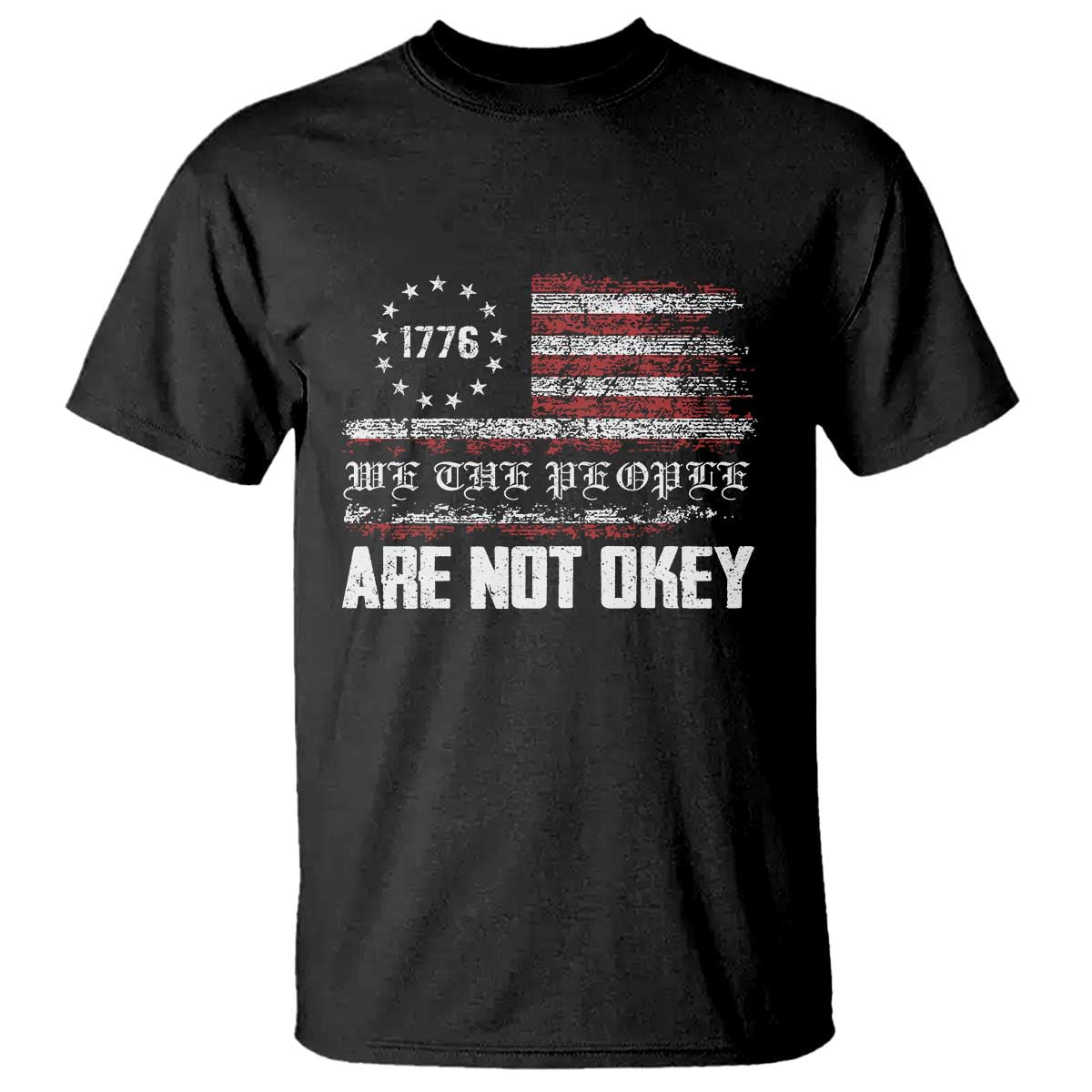We Are Not Okay T Shirt US Flag We The People TS10 Black Print Your Wear