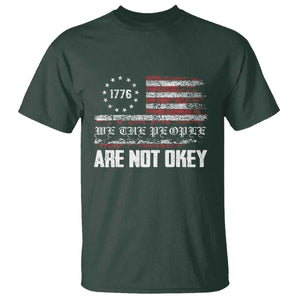 We Are Not Okay T Shirt US Flag We The People TS10 Dark Forest Green Print Your Wear