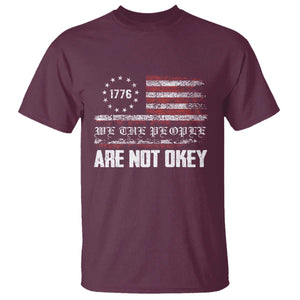 We Are Not Okay T Shirt US Flag We The People TS10 Maroon Print Your Wear